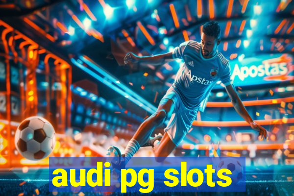 audi pg slots